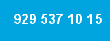 929 537 10 15